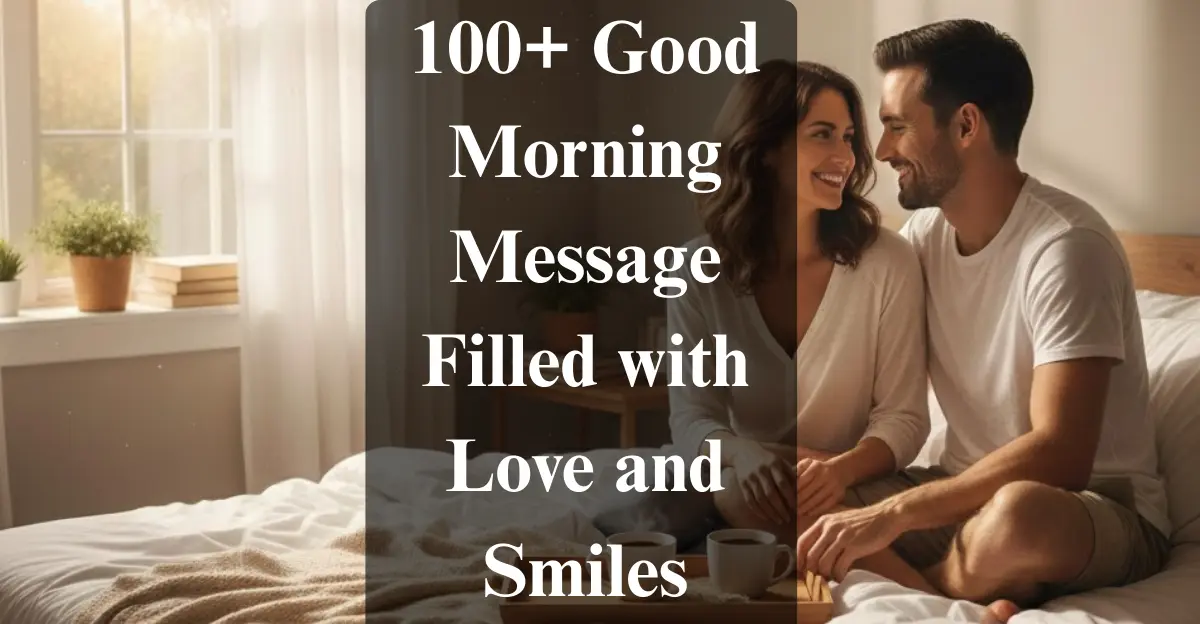 100+ Good Morning Message Filled with Love and Smiles