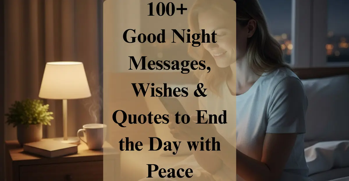 100+ Good Night Messages, Wishes & Quotes to End the Day with Peace