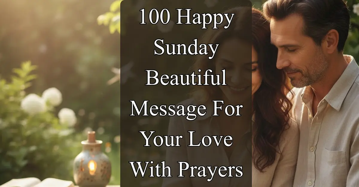 100 Happy Sunday Beautiful Message For Your Love With Prayers