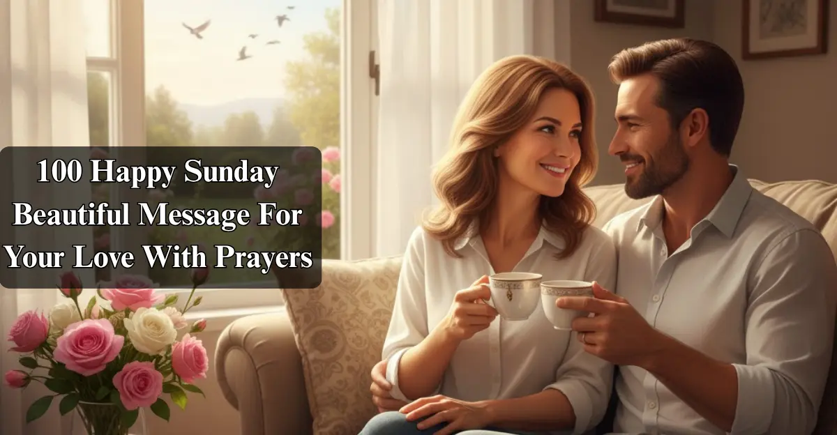 100 Happy Sunday Beautiful Message For Your Love With Prayers