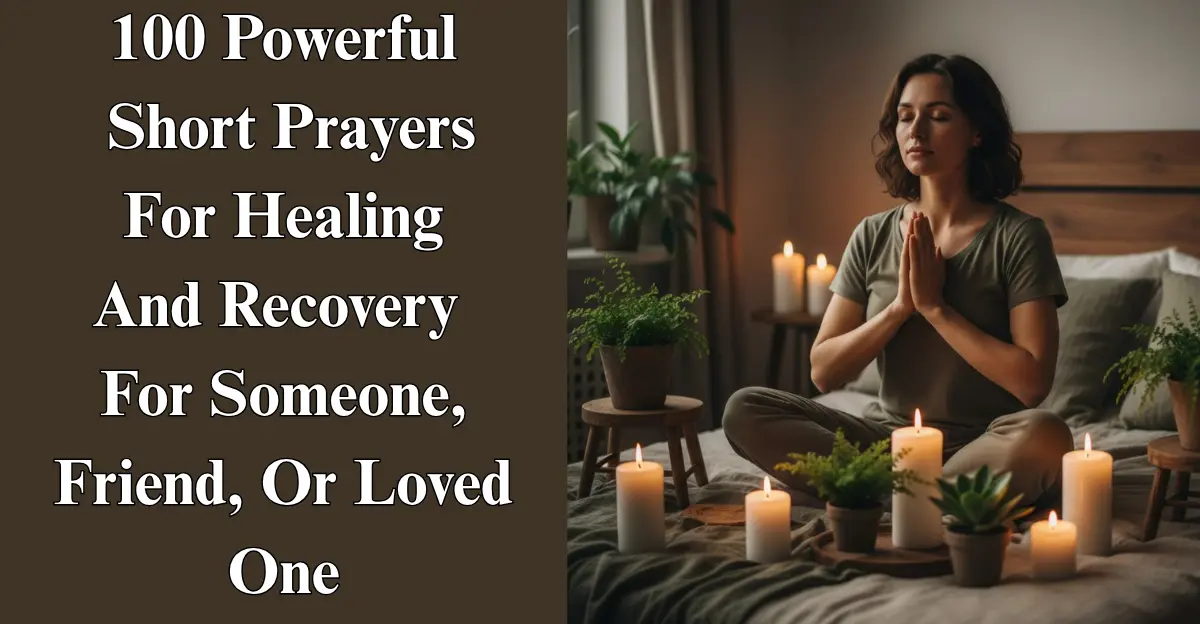 100 Powerful Short Prayers For Healing And Recovery For Someone, Friend, Or Loved One