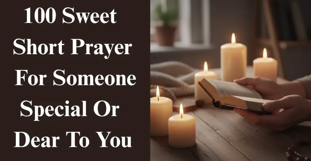 100 Sweet Short Prayer For Someone Special Or Dear To You