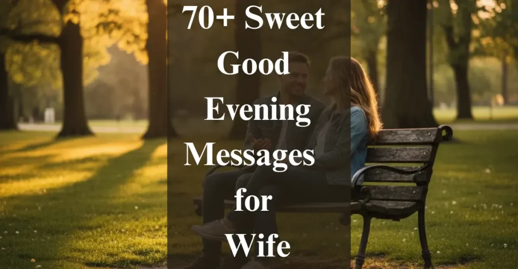  70+ Sweet Good Evening Messages for Wife