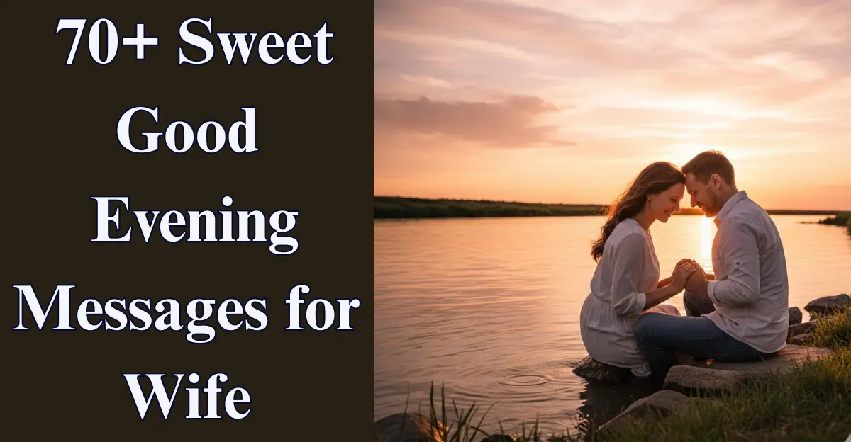 70+ Sweet Good Evening Messages for Wife