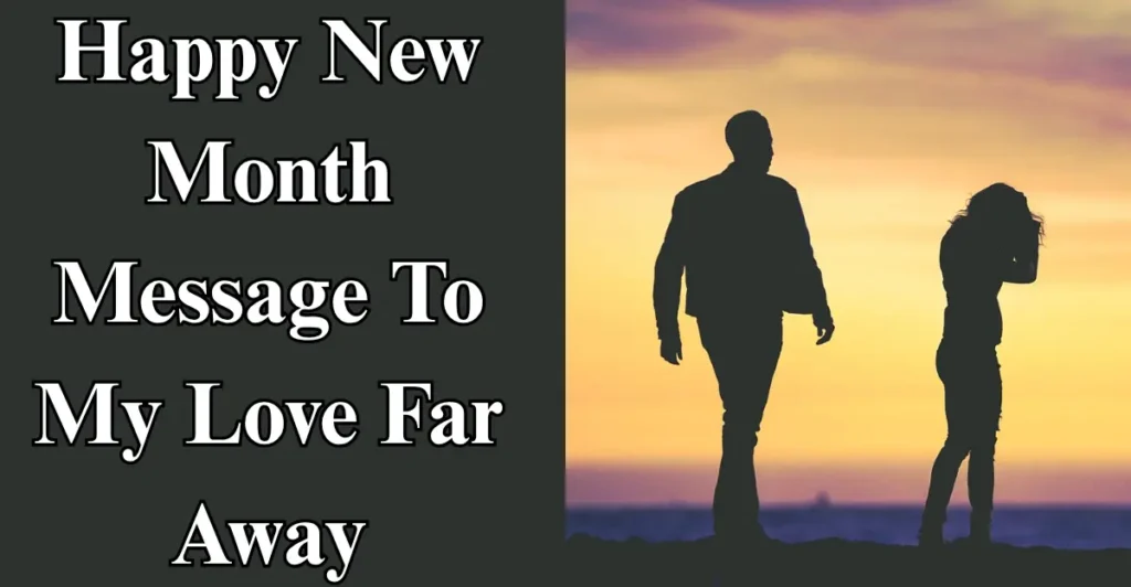 Happy New Month Message To My Love Far Away