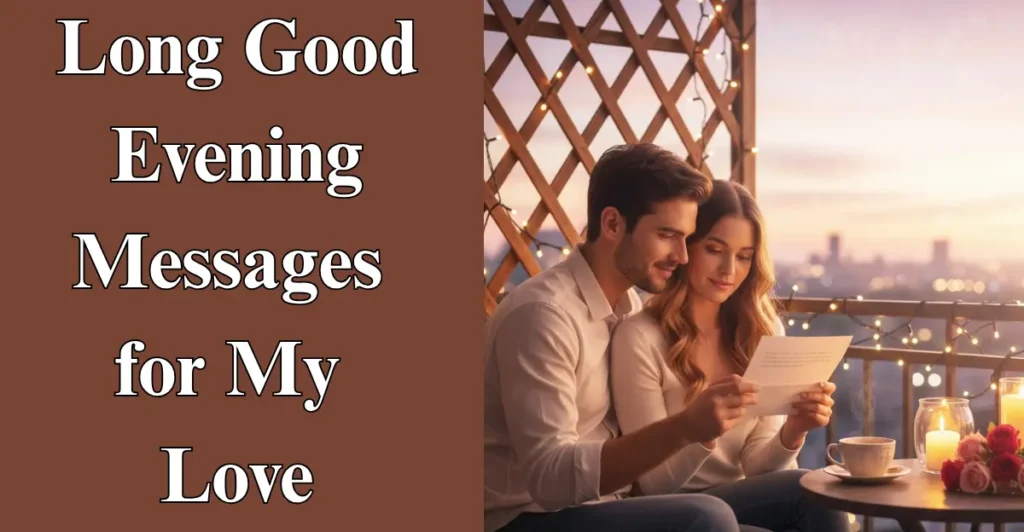 Long Good Evening Messages for My Love