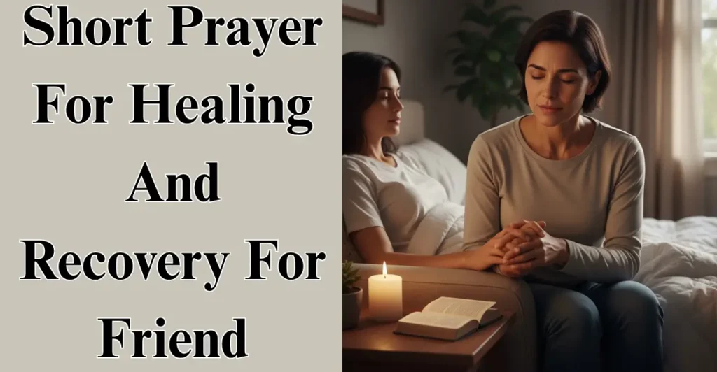 Short Prayer For Healing And Recovery For Friend