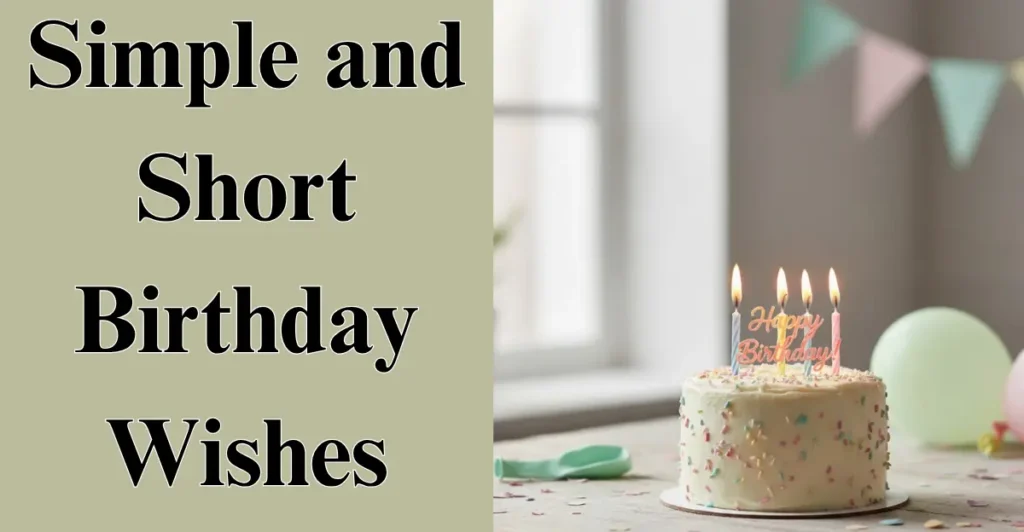 Simple and Short Birthday Wishes