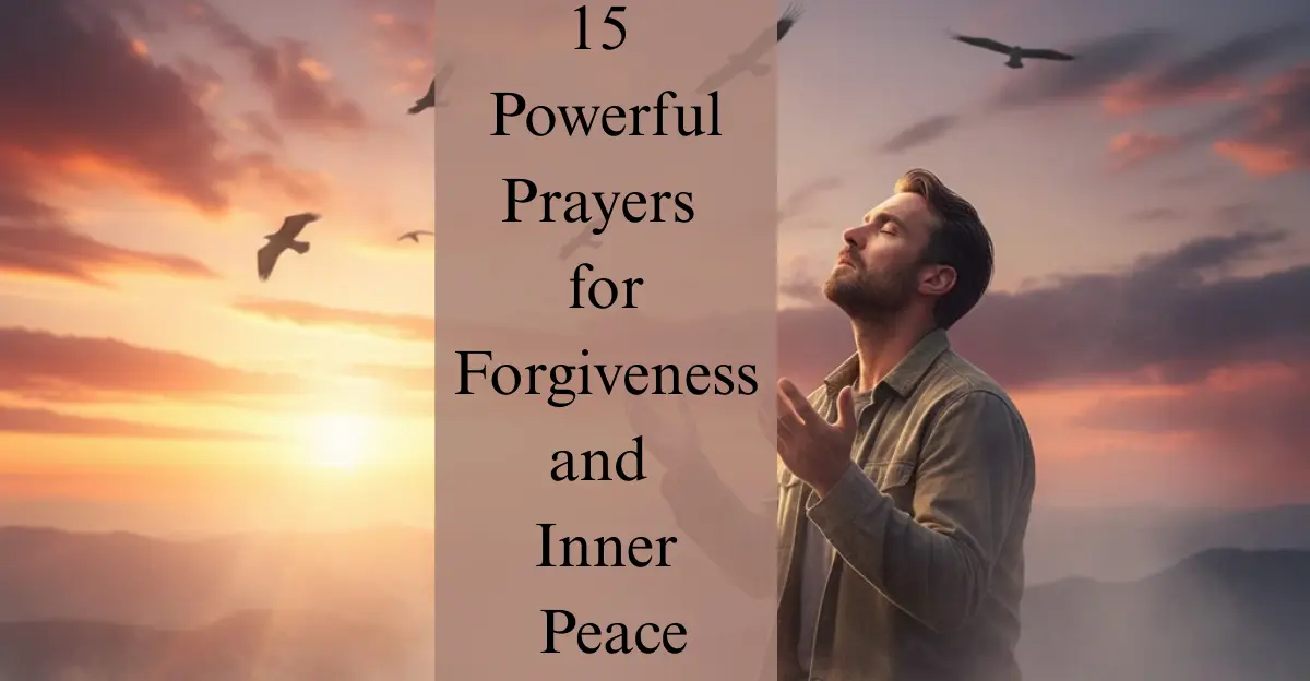 15 Powerful Prayers for Forgiveness and Inner Peace