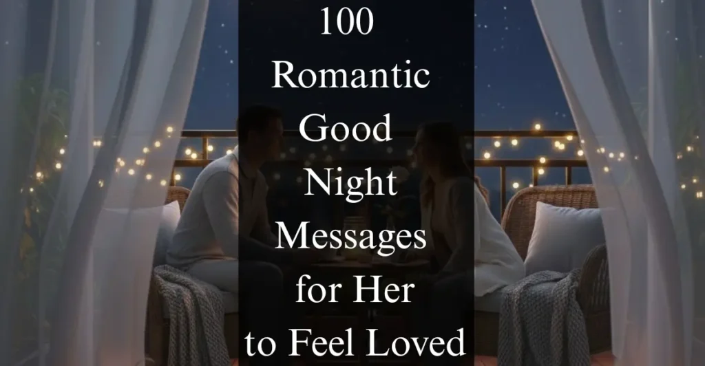 100 Romantic Good Night Messages for Her to Feel Loved