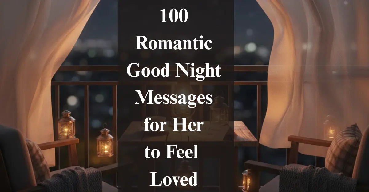 100 Romantic Good Night Messages for Her to Feel Loved
