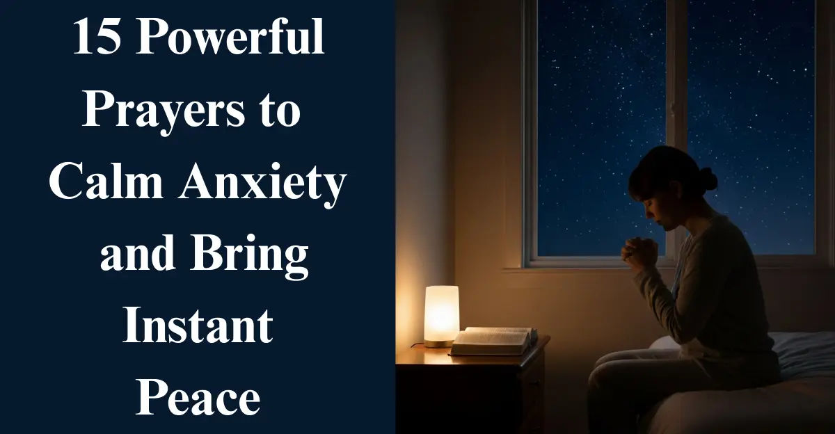 15 Powerful Prayers to Calm Anxiety and Bring Instant Peace