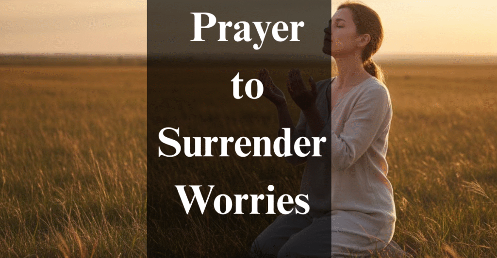 Prayer to Surrender Worries