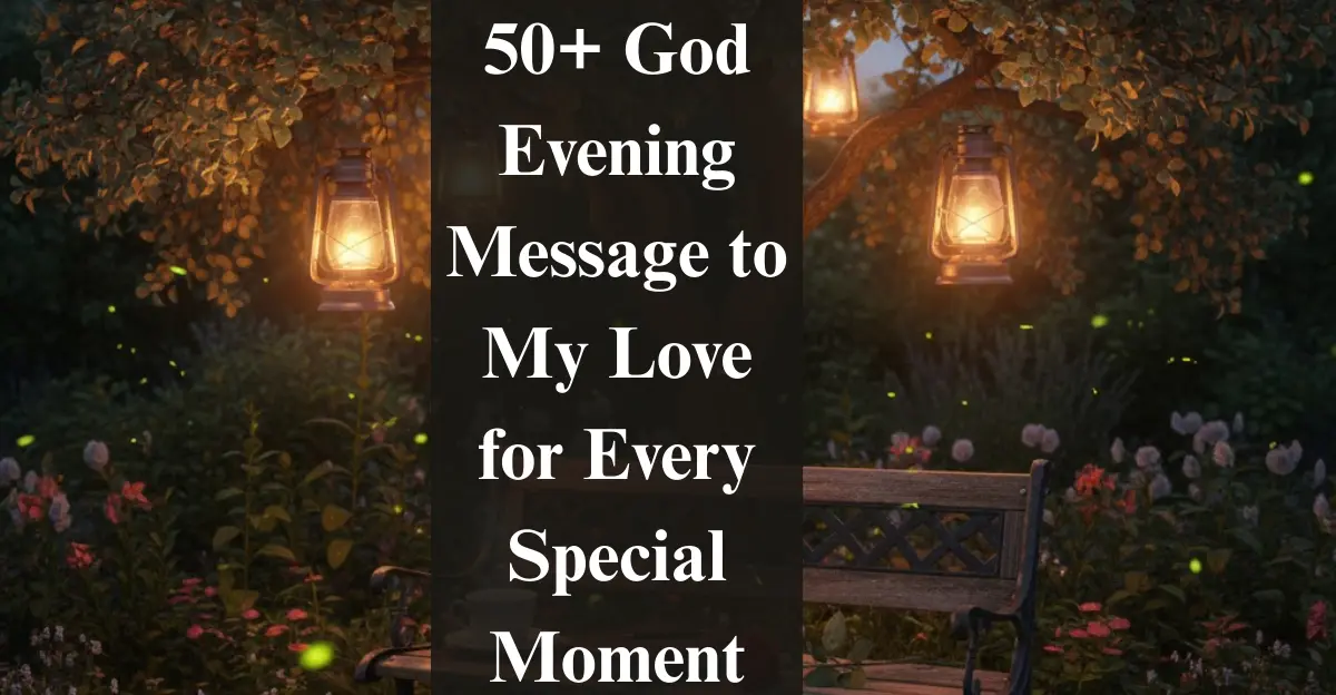 50+ Good Evening Message to My Love for Every Special Moment