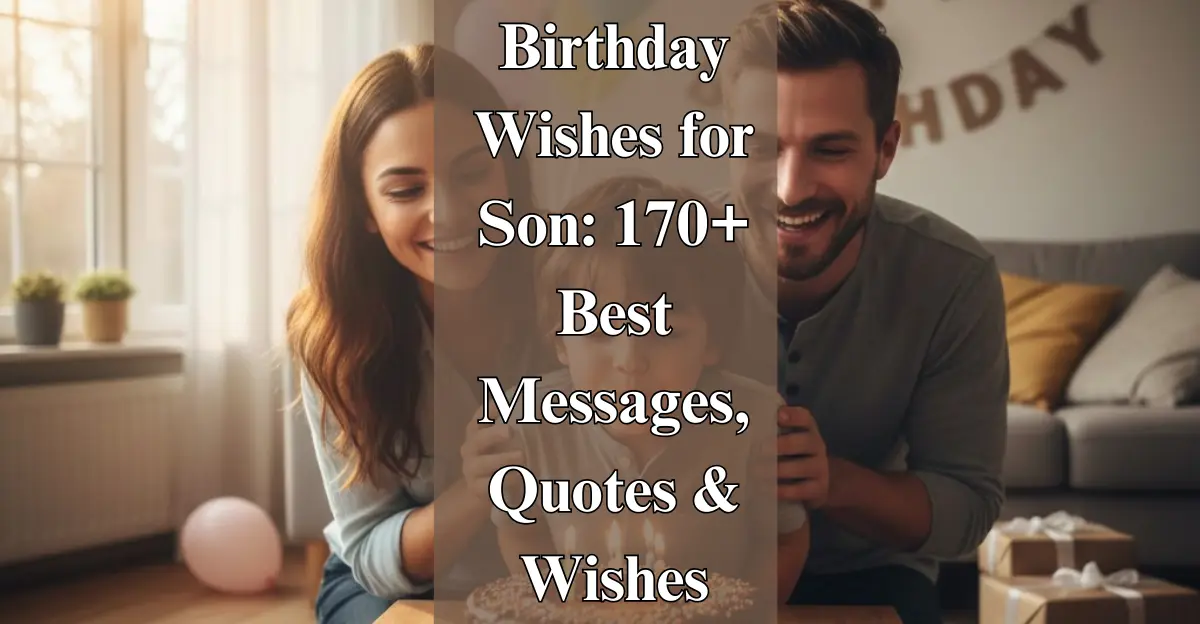 Birthday Wishes for Son: 170+ Best Messages, Quotes & Wishes