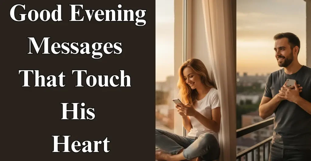 Good Evening Messages That Touch His Heart