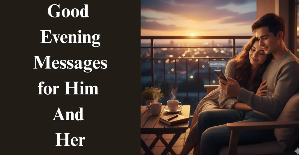 Good Evening Messages for Him & Her