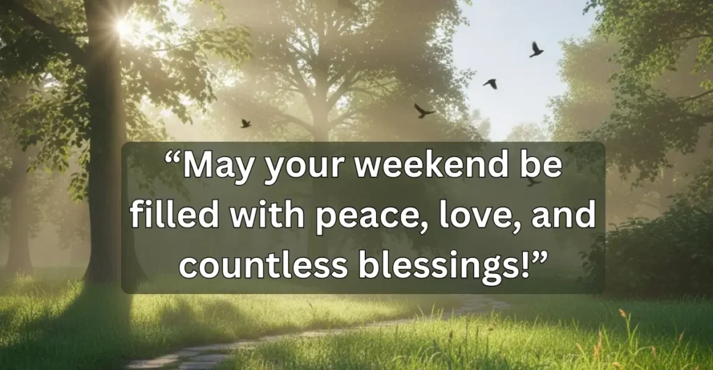 Happy Weekend Wishes and Blessings Quotes