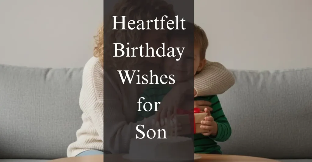 Heartfelt Birthday Wishes for Son