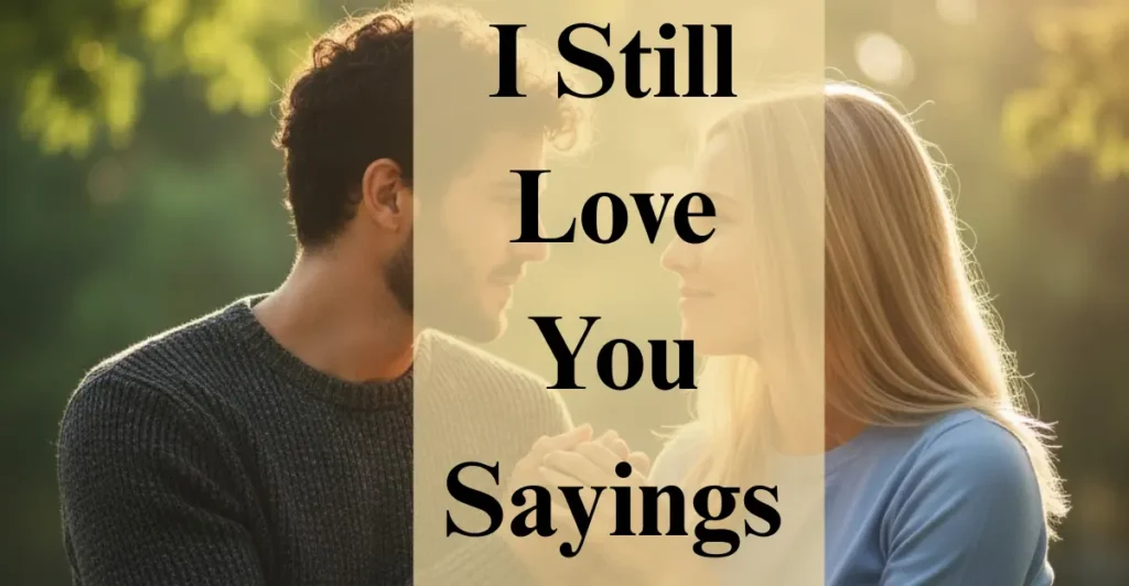 I Still Love You Sayings