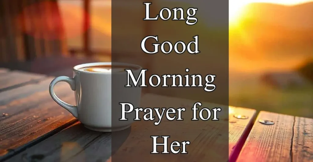 Long Good Morning Prayer for Her