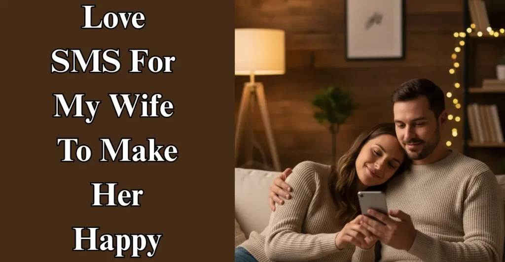 Love SMS For My Wife To Make Her Happy