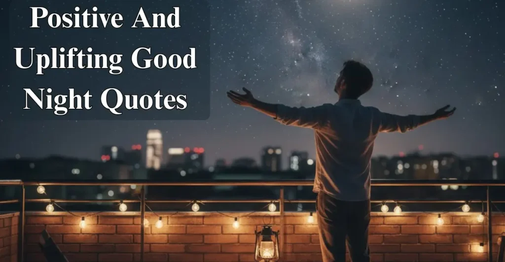 Positive & Uplifting Good Night Quotes