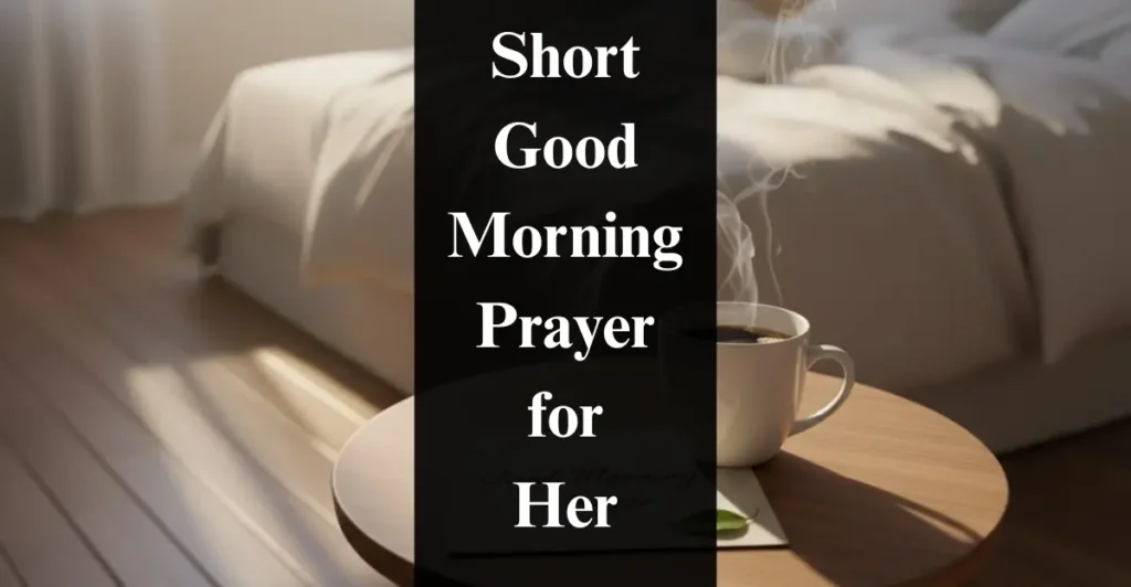 Short Good Morning Prayer for Her