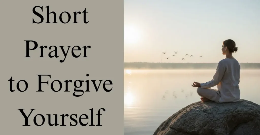 Short Prayer to Forgive Yourself