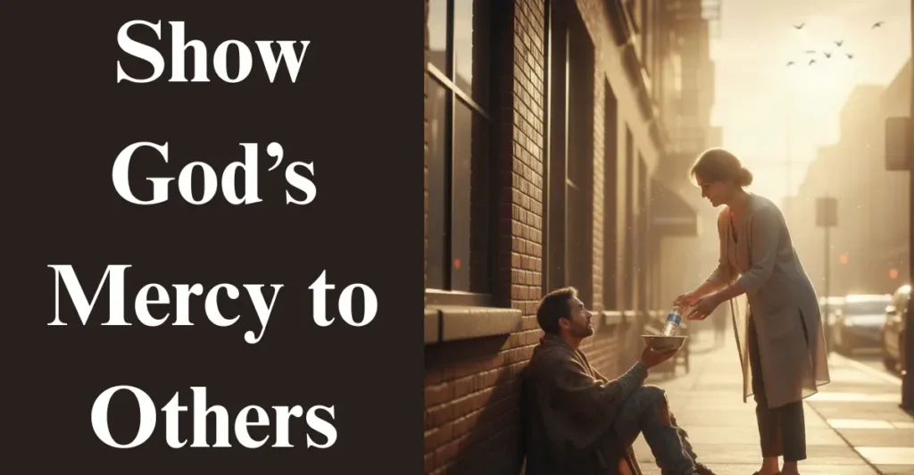 Show God’s Mercy to Others