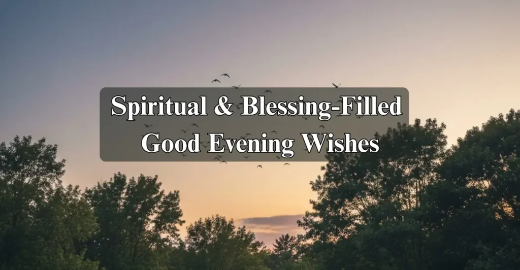 Spiritual & Blessing-Filled Good Evening Wishes