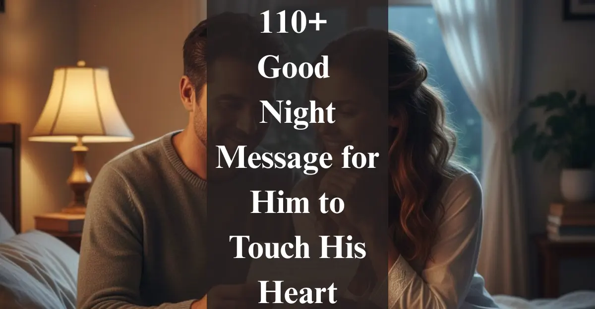 110+ Good Night Message for Him to Touch His Heart