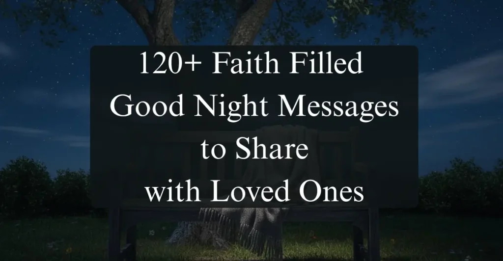 120+ Faith-Filled Good Night Messages to Share with Loved Ones
