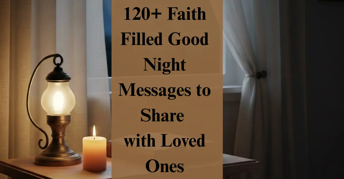 120+ Faith-Filled Good Night Messages to Share with Loved Ones