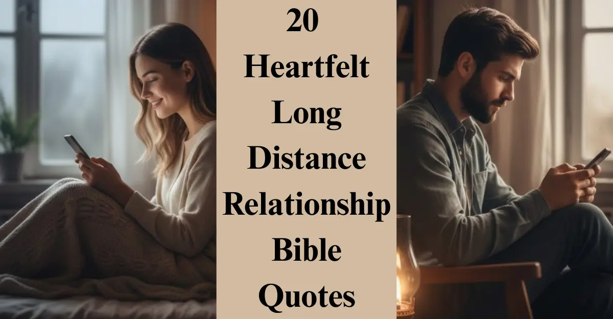 20 Heartfelt Long Distance Relationship Bible Quotes