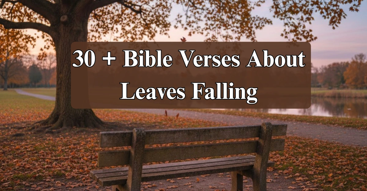 30 + Bible Verses About Leaves Falling