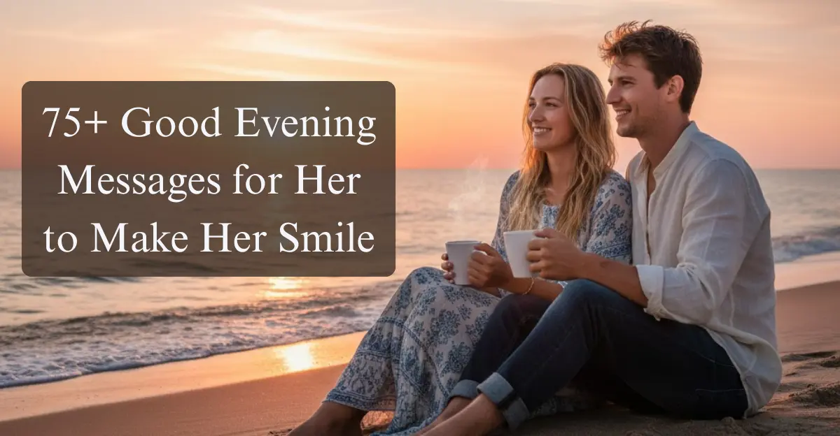 75+ Good Evening Messages for Her to Make Her Smile