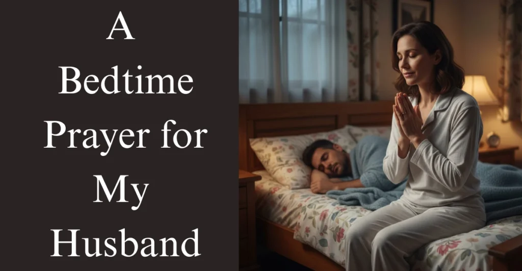 A Bedtime Prayer for My Husband