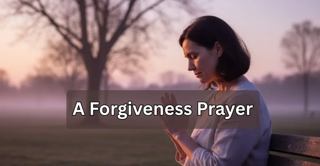 A Forgiveness Prayer