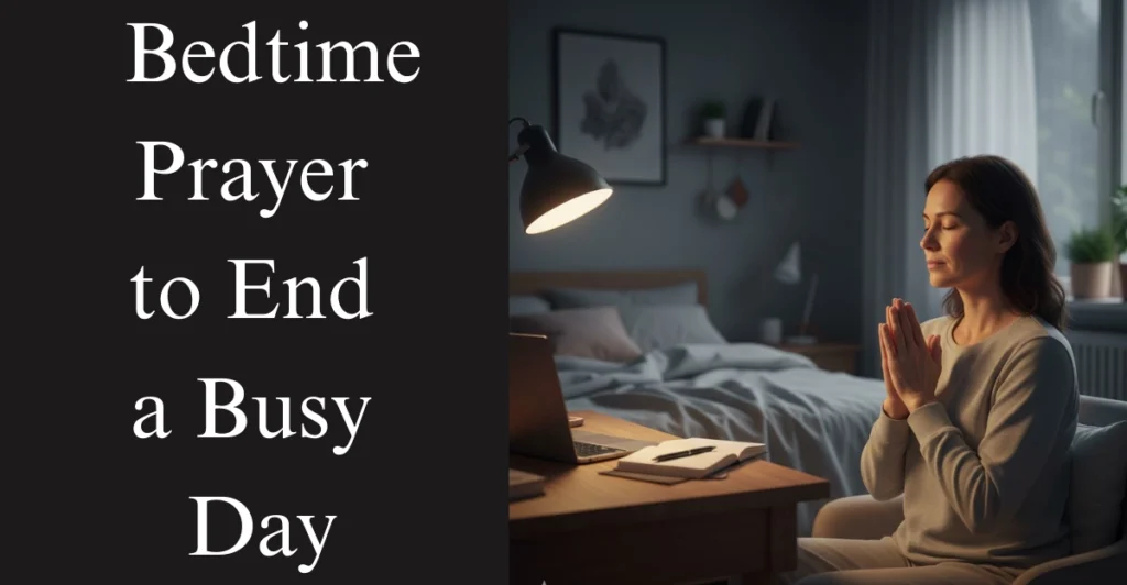 Bedtime Prayer to End a Busy Day