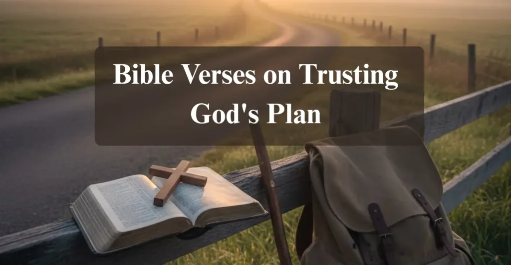 10 Bible Verses on Trusting God's Plan