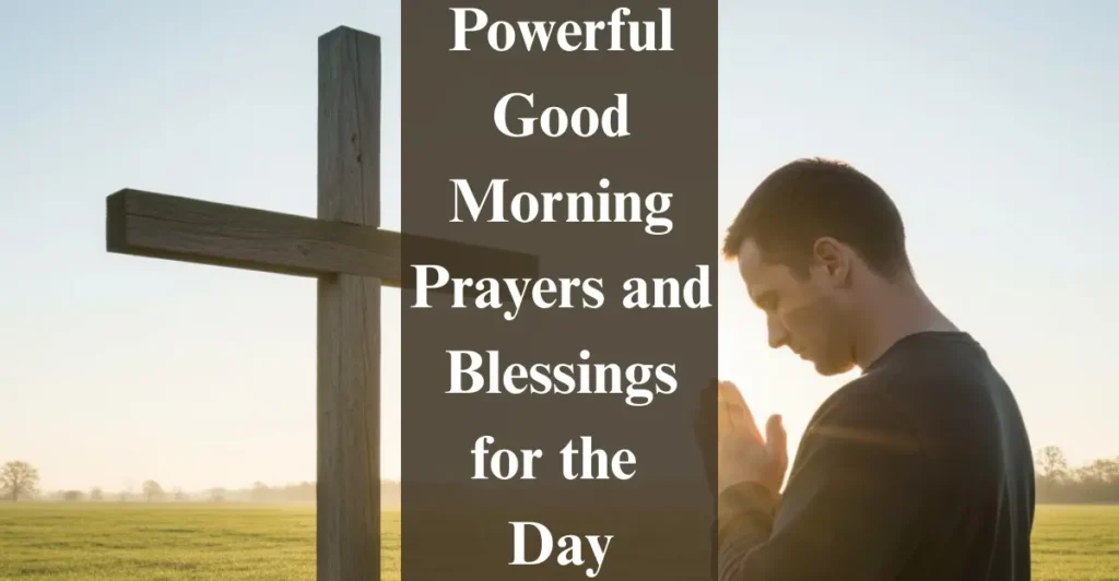 Powerful Good Morning Prayers and Blessings for the Day