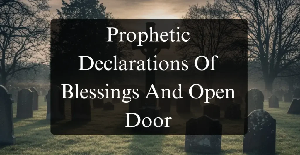 Prophetic Declarations Of Blessings And Open Door