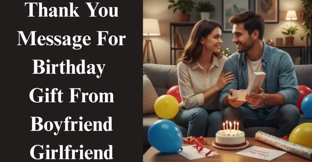 Thank You Message For Birthday Gift From Boyfriend / Girlfriend
