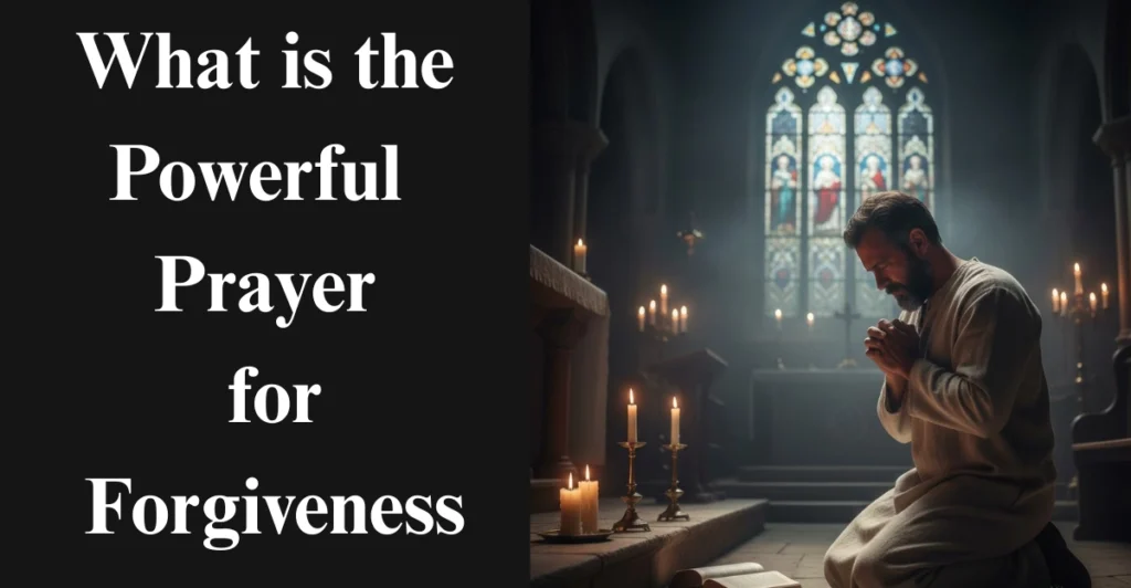 What is the Powerful Prayer for Forgiveness