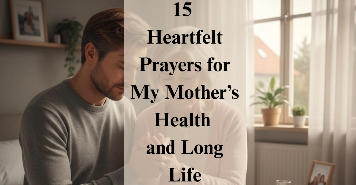 15 Heartfelt Prayers for My Mother’s Health and Long Life