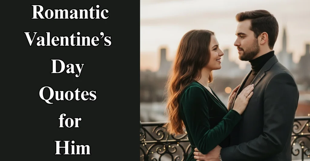Romantic Valentine’s Day Quotes for Him