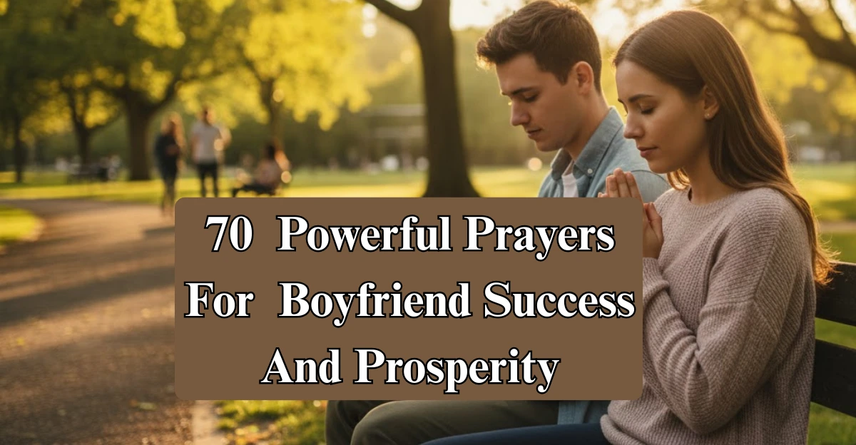 70 Powerful Prayers For Boyfriend Success And Prosperity