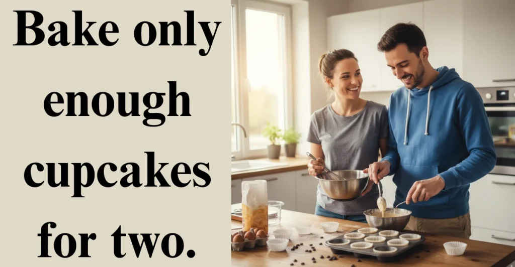 Bake Only Enough Cupcakes for Two