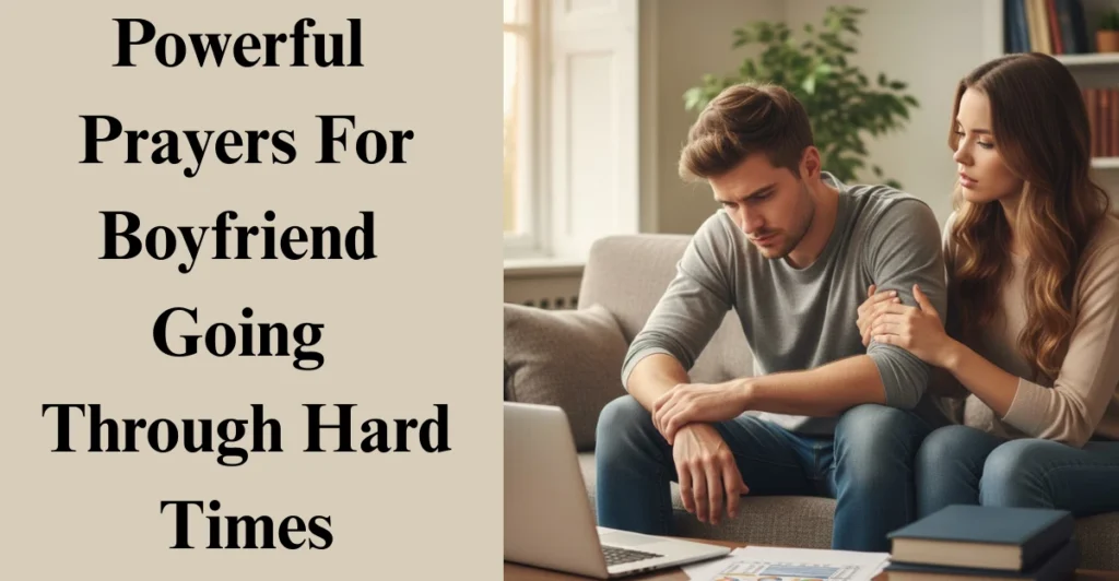 Powerful Prayers For Boyfriend Going Through Hard Times